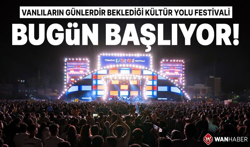 Van Kültür Yolu Festivali bugün başlıyor