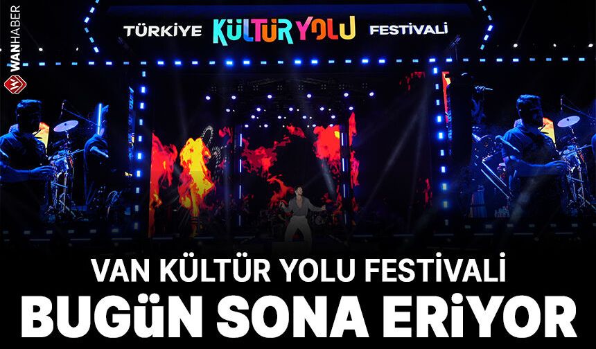 Van Kültür Yolu Festivali Bayhan konseriyle sona eriyor
