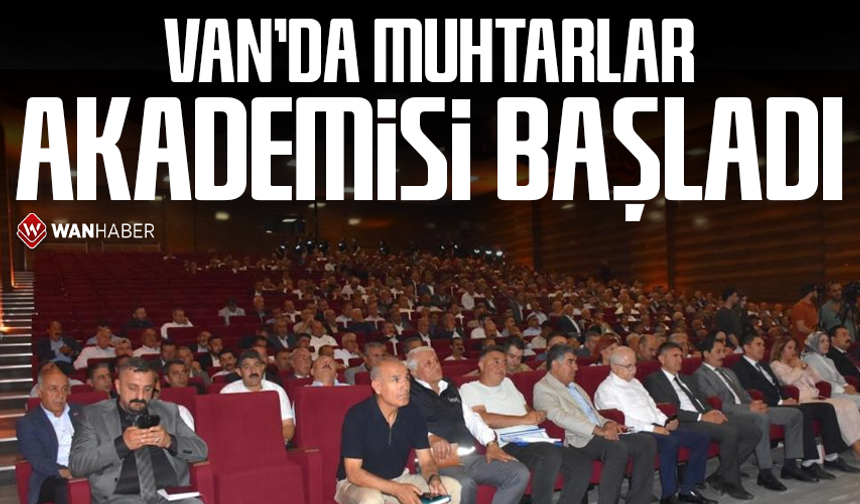 Van’da 'Muhtarlar Akademisi' başladı