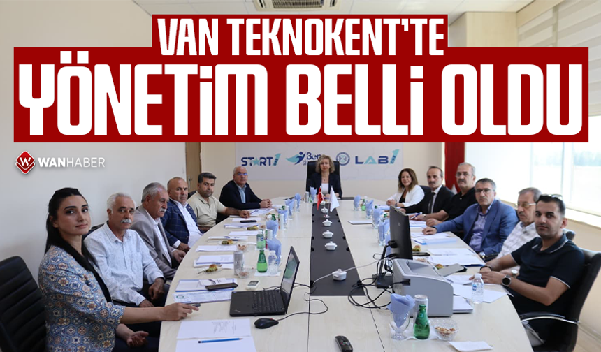 Van Teknokent’te yönetim belli oldu