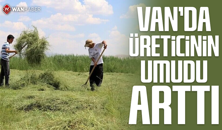 Van'da üreticinin umudu arttı