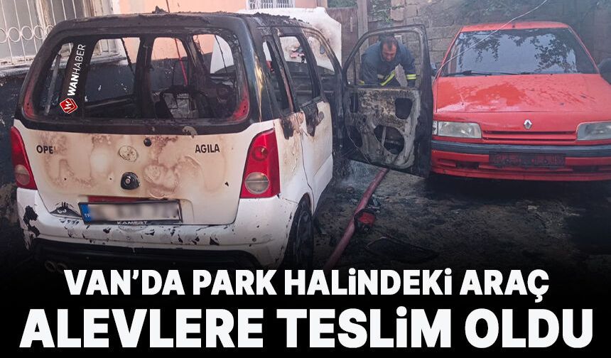 Van'da park halindeki araç alevlere teslim oldu