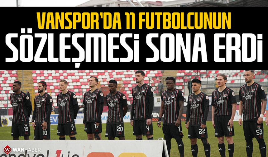 Vanspor'da 11 futbolcunun sözleşmesi sona erdi