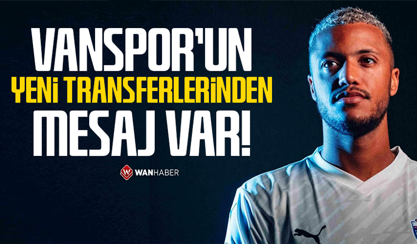 Vanspor'un yeni transferlerinden mesaj var!