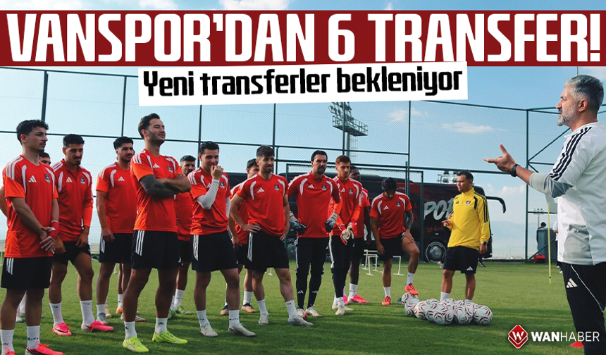 Vanspor'dan 6 transfer! Yeni transferler bekleniyor