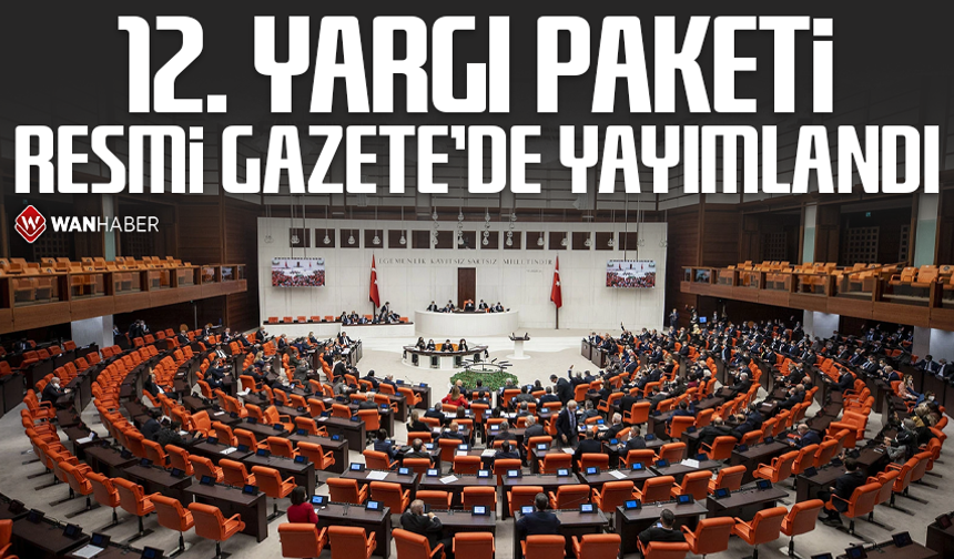 12. Yargı Paketi Resmi Gazete'de yayımlandı