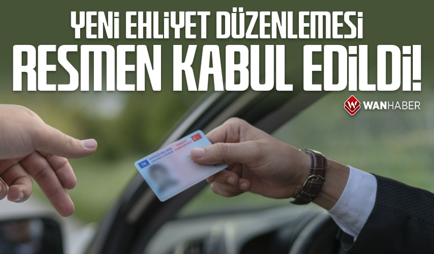 Yeni ehliyet düzenlemesi resmen kabul edildi!