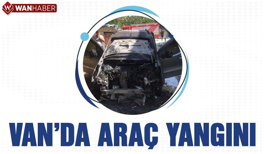 Van'da park halindeki araçta yangın çıktı