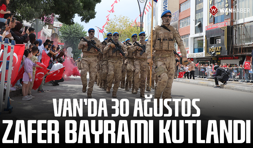 Van’da 30 Ağustos Zafer Bayramı kutlandı