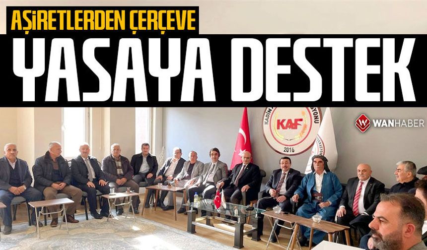Aşiretlerden çerçeve yasaya destek