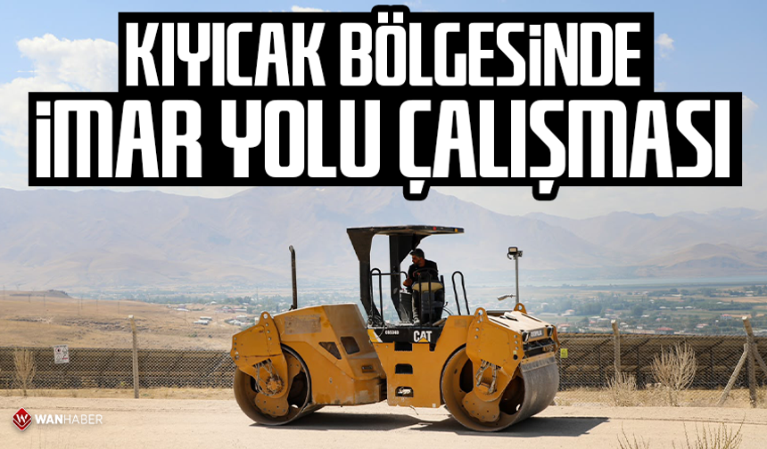 Kıyıcak Bölgesinde imar yolu çalışması