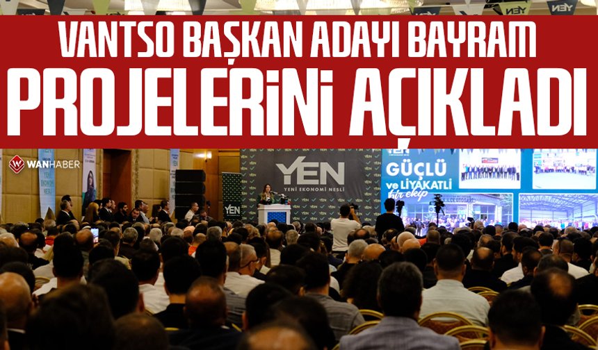 VANTSO Başkan Adayı Bayram projelerini açıkladı