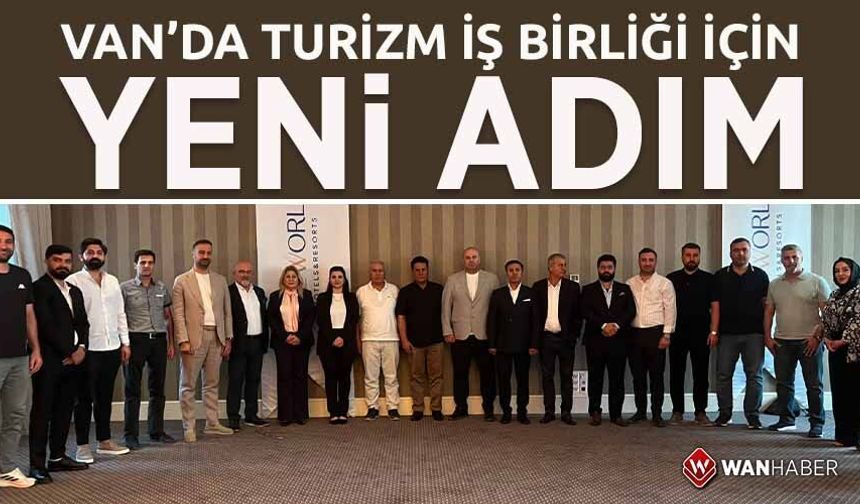 Van’da turizm iş birliği için yeni adım