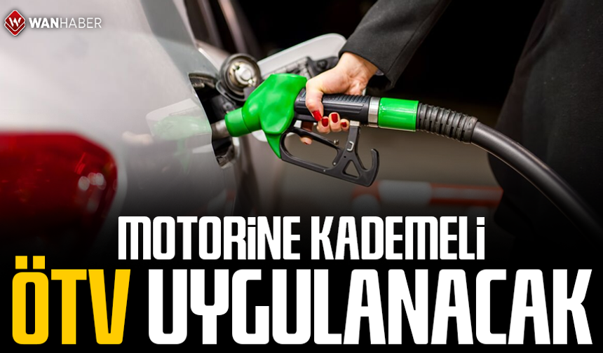 Motorine kademeli ÖTV uygulanacak