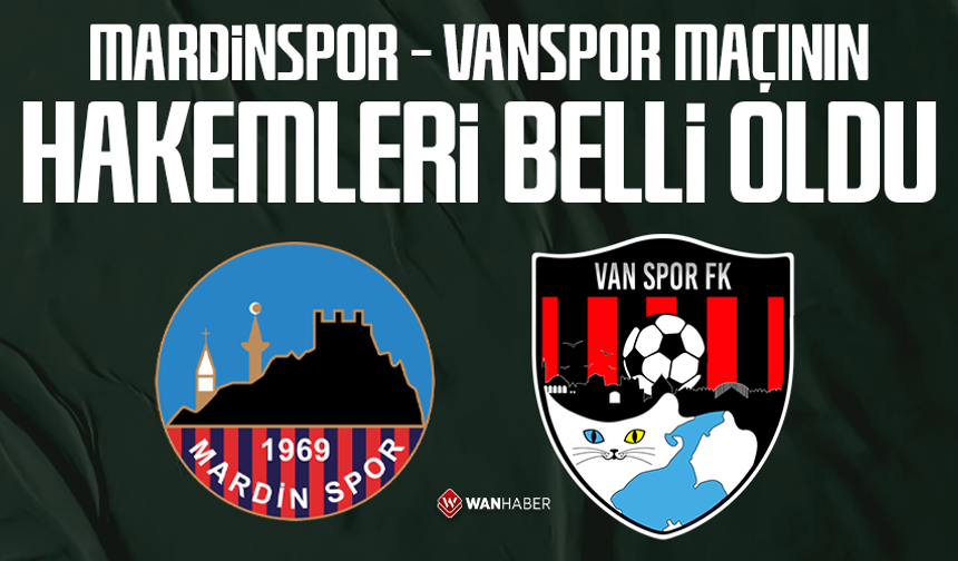Mardinspor - Vanspor maçının hakemleri belli oldu