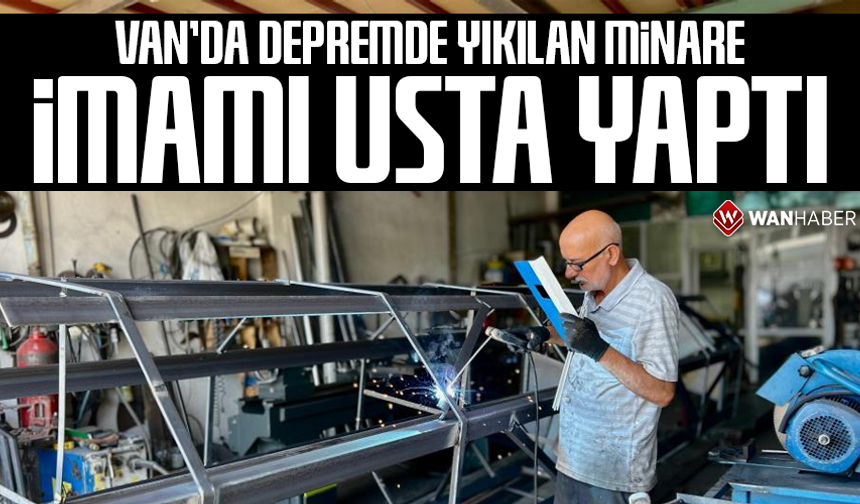Van'da depremde yıkılan minare, emekli imamı usta yaptı