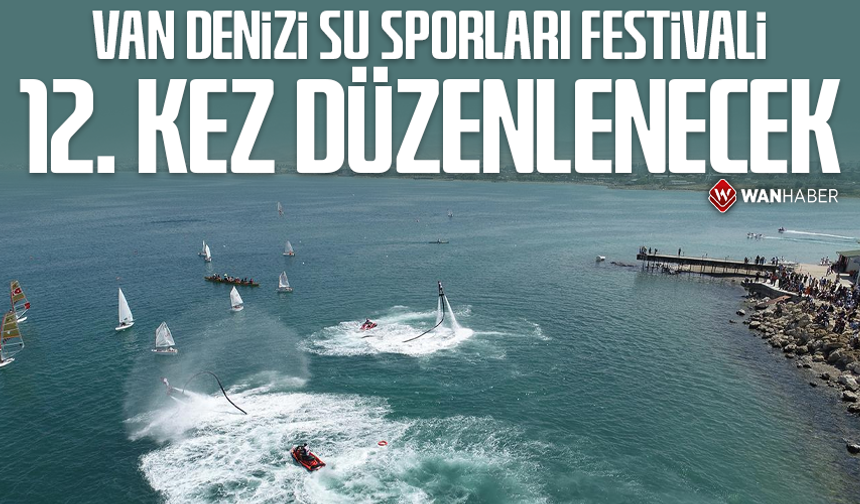 Van Denizi Su Sporları Festivali 12. kez düzenlenecek