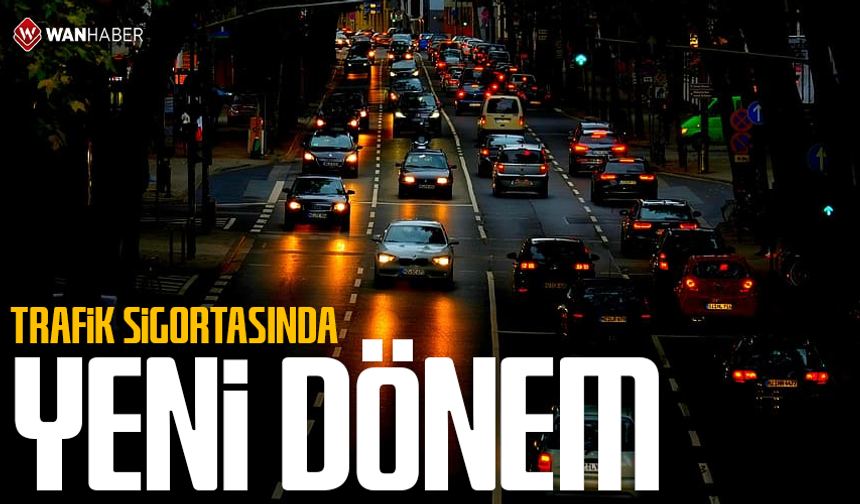 Trafik sigortasında yeni dönem: Kurallar değişti