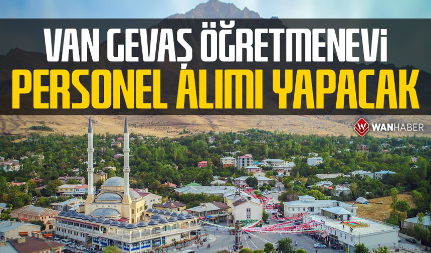 Van Gevaş Öğretmenevi personel alımı yapacak