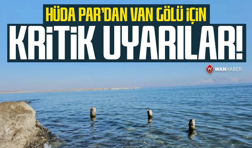 Hüda-Par’dan Van Gölü için kritik uyarılar!