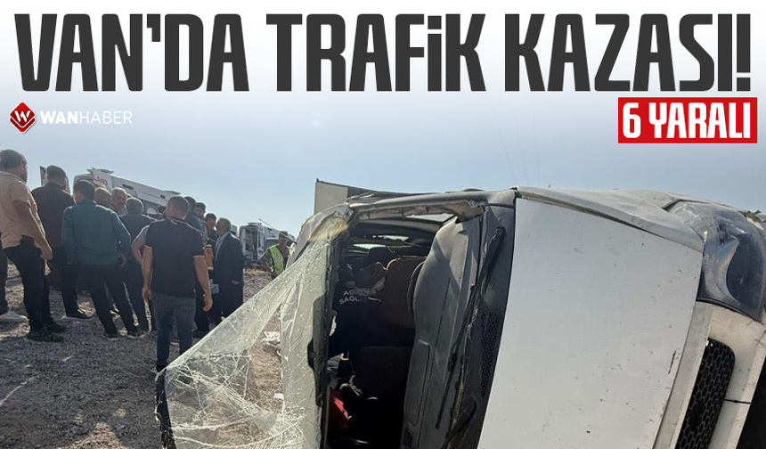 Van'da trafik kazası: 6 yaralı