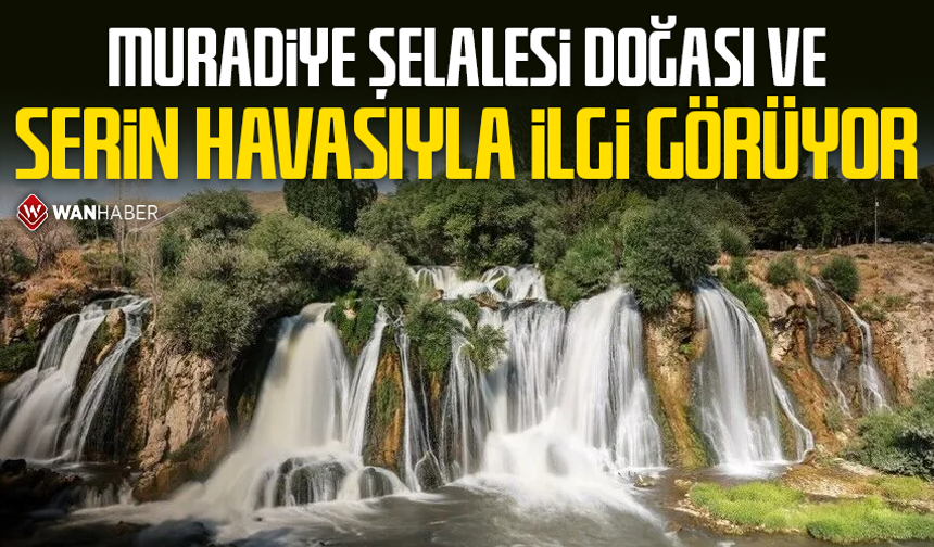 Muradiye Şelalesi doğası ve serin havasıyla ilgi görüyor