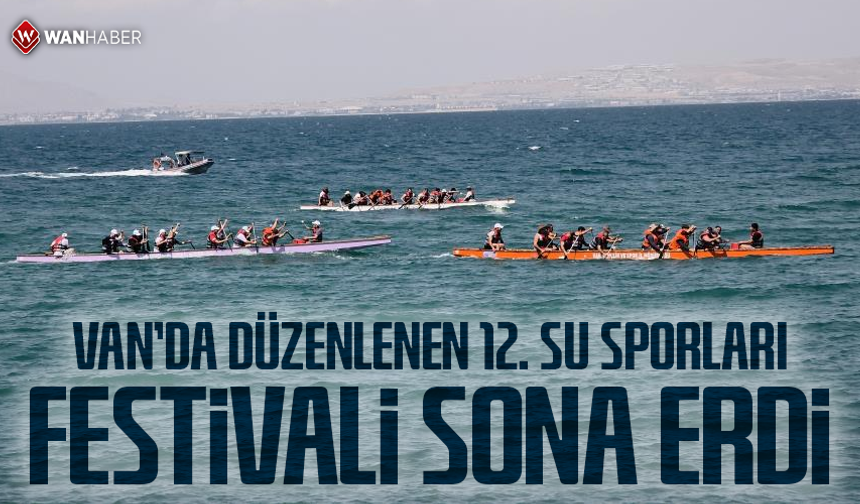 Van'da düzenlenen 12. Su Sporları Festivali sona erdi