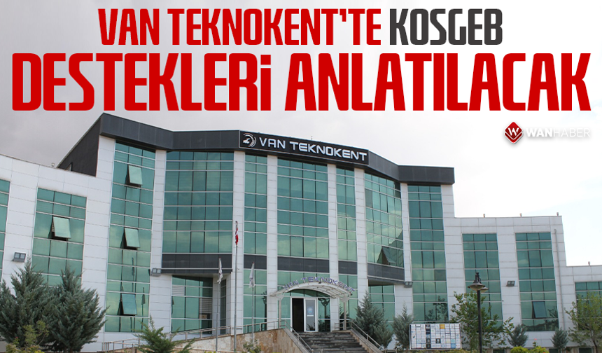 Van Teknokent’te KOSGEB destekleri anlatılacak