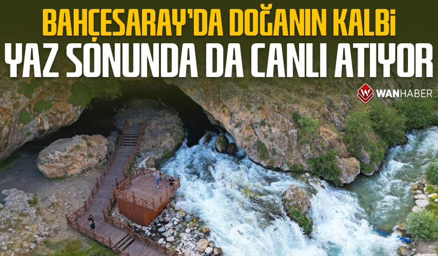 Bahçesaray’da doğanın kalbi yaz sonunda da canlı atıyor