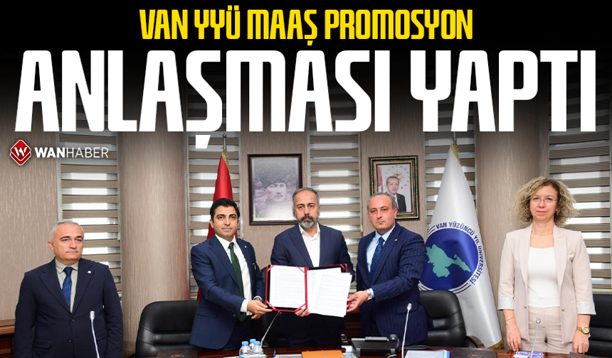 Van YYÜ maaş promosyon anlaşması yaptı