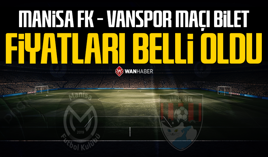 Manisa FK - Vanspor maçı bilet fiyatları belli oldu