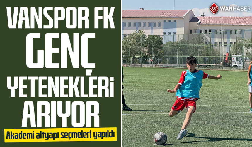 Vanspor FK genç yetenekleri arıyor
