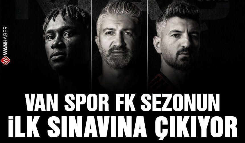 Vanspor FK sezonun ilk sınavına çıkıyor