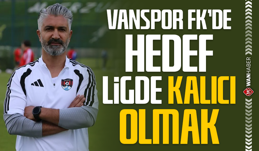Vanspor FK'de hedef ligde "kalıcı" olmak