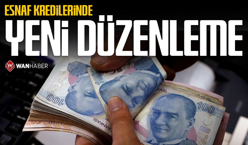 Esnaf kredilerinde yeni düzenleme