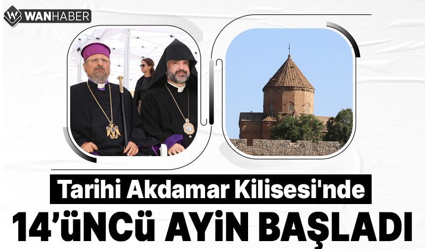 Tarihi Akdamar Kilisesi'nde 14'üncü ayin başladı