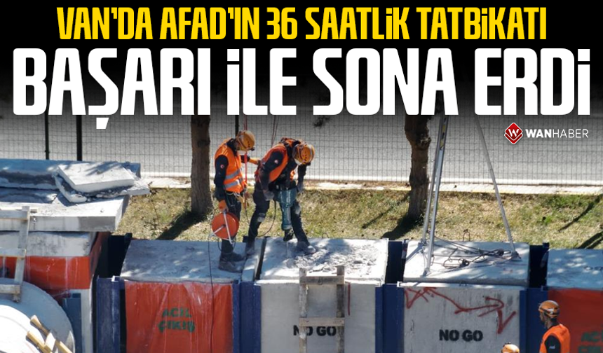 AFAD'ın 36 saatlik tatbikatı başarı ile sona erdi