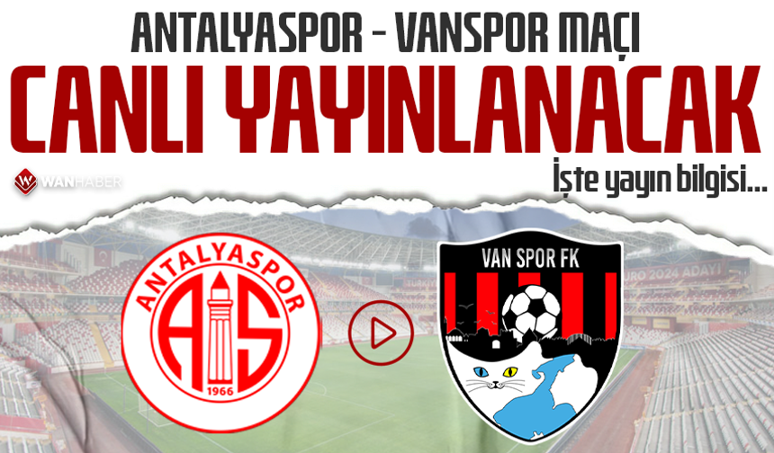 Antalyaspor – Vanspor maçı canlı yayınlanacak! İşte yayın bilgisi…