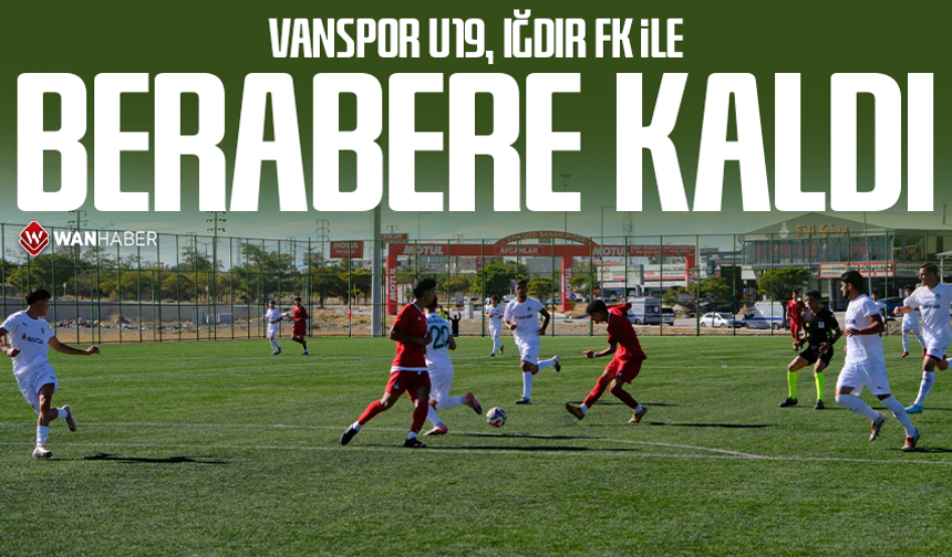 Vanspor U19, Iğdır FK ile berabere kaldı