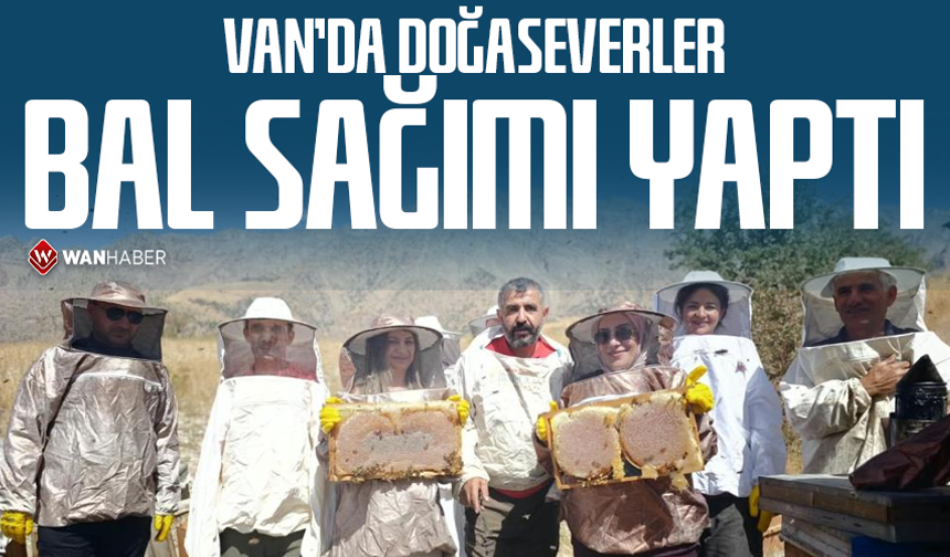 Van'da doğaseverler bal sağımı yaptı