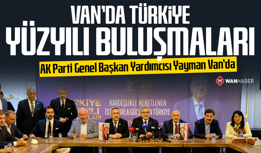 AK Parti Genel Başkan Yardımcısı Yayman Van’da