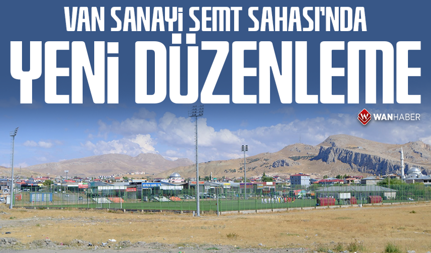 Van Sanayi Semt Sahası'nda yeni düzenleme