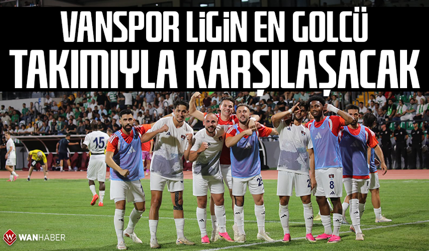 Vanspor ligin en golcü takımıyla karşılaşacak