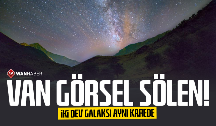 Bahçesaray semalarında görsel şölen: İki dev galaksi aynı karede