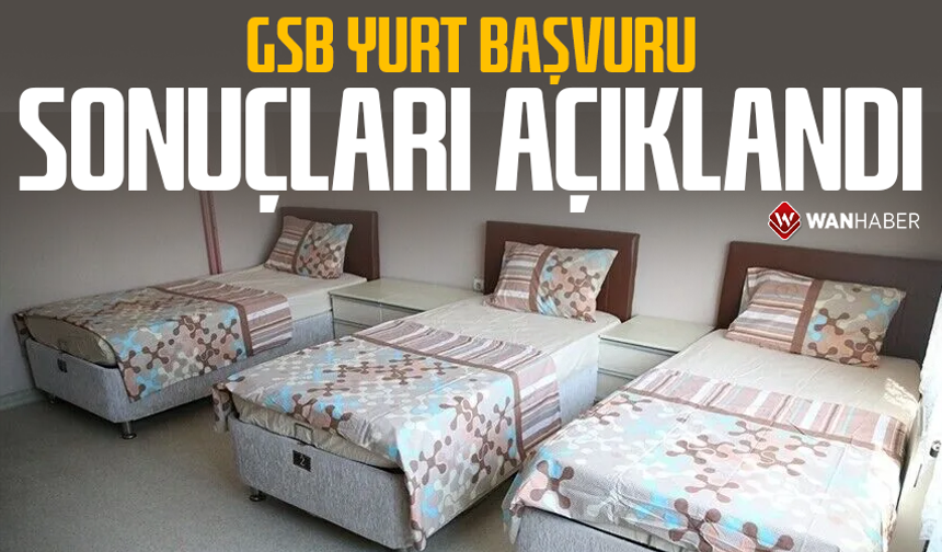 GSB yurt başvuru sonuçları açıklandı