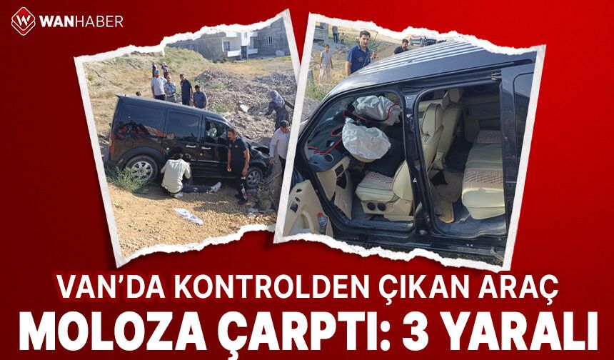Van’da kontrolden çıkan araç molozlara çarptı: 3 yaralı