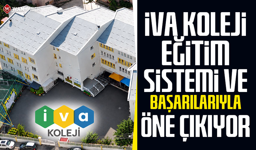 İva Koleji eğitim sistemi ve başarılarıyla öne çıkıyor