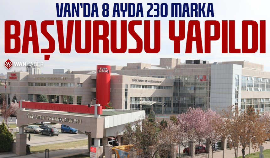 Van’da 8 ayda 230 marka başvurusu yapıldı