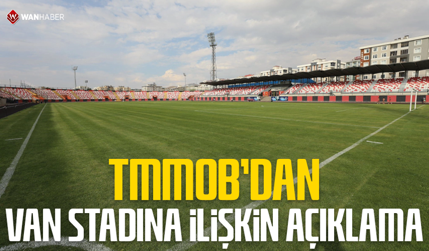 TMMOB’dan Van Stadına ilişkin açıklama