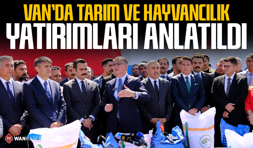 Van’da tarım ve hayvancılık yatırımları anlatıldı